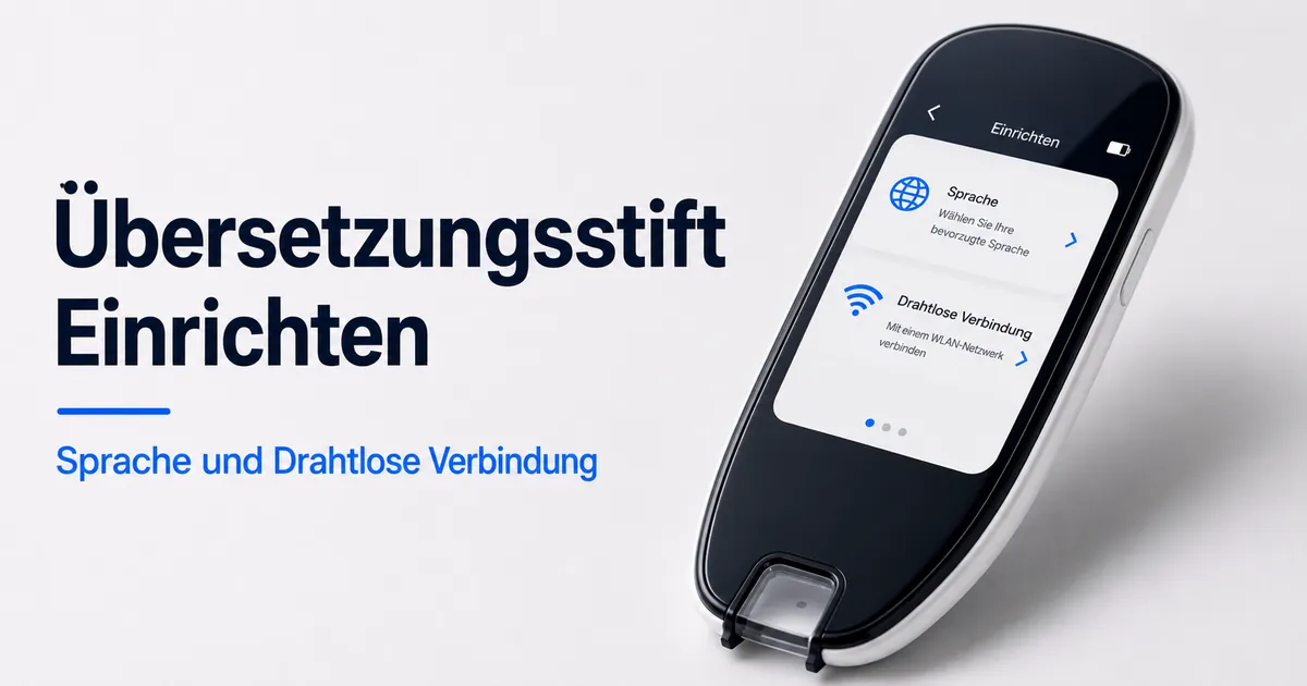 Einrichtungsbildschirm eines Übersetzungsstifts mit Sprachauswahl und Optionen für drahtlose Verbindung.
